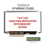 14.0" Laptop LCD Screen 1366x768p 40 Pins with Brackets LP140WHU (TL) (B3)