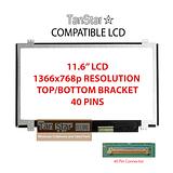 TanStar Compatible 11.6" Laptop LCD Screen 1366x768p 40 Pins with Top/Bottom Brackets [TSTPC11.6-06]